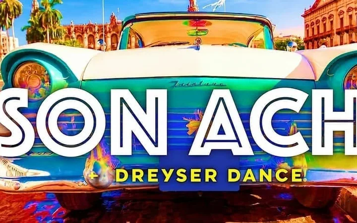 Latin Friday with Son Ache + Dreyser Dance!