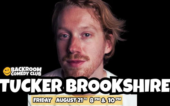 TUCKER BROOKSHIRE @ Backroom Comedy Club #One Night Only!